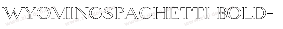 WyomingSpaghetti Bold字体转换